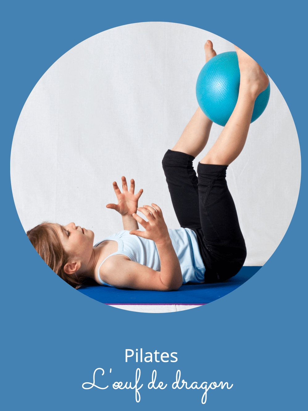 Pilates Oeuf de dragon