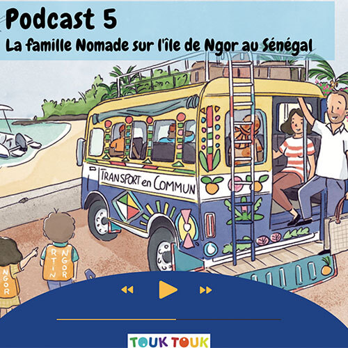 Podcast 5 : La famille Nomade sur l'île de Ngor au Sénégal